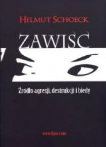 Zawiść. Źródło agresji, destrukcji i biedy