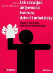 Jak rozwijać aktywność twórczą dzieci i młodzieży