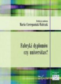 Fabryki dyplomów czy universitas?