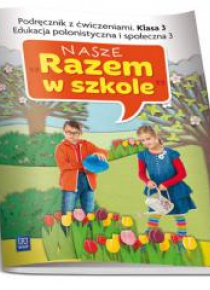 Nasze Razem w szkole SP 3 Edukacja polonist.3 WSIP