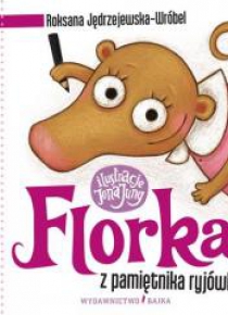 Florka. Z pamiętnika ryjówki