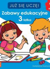 Już sie uczę. Zabawy edukacyjne 3-latka