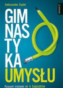 Gimnastyka umysłu. Rozwiń intelekt w 4 tygodnie