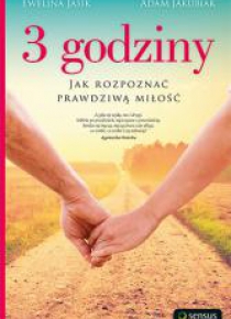 3 godziny. Jak rozpoznać prawdziwą miłość