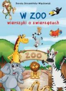 W zoo. Wierszyki o zwierzętach