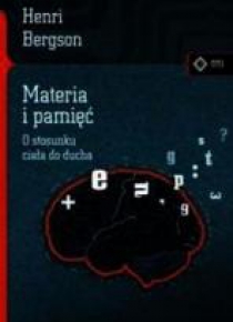 Materia i pamięć. O stosunku ciała do ducha w.2015