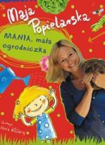 Mania, mała ogrodniczka