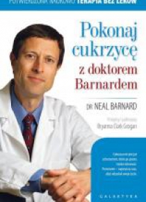 Pokonaj cukrzycę z doktorem Barnardem