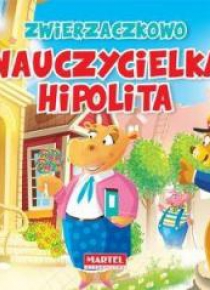 Zwierzaczkowo. Nauczycielka Hipolita