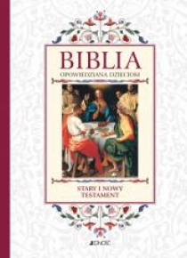 Biblia opowiedziana dzieciom ST i NT