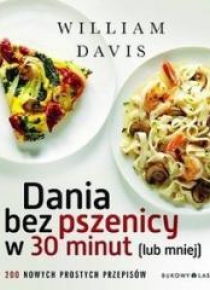 Dania bez pszenicy w 30 minut (lub mniej)