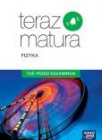 Teraz matura 2020 Fizyka. Tuż przed egzaminem. ZR