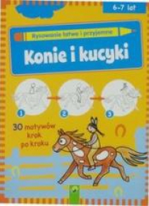 Rysowanie łatwe i przyjemne - Konie i kucyki