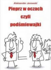 Pieprz w oczach, czyli podśmiewajki