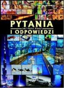 Pytania i odpowiedzi. Jak? Gdzie? Kiedy?