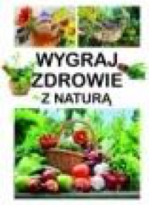 Wygraj zdrowie z naturą