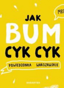 Jak bum cyk-cyk! Powiedzonka warszawskie TW