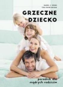 Grzeczne dziecko. Poradnik dla dobrych rodziców