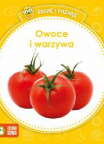 Rosnę i poznaję - Owoce i warzywa