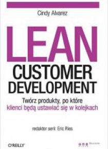 Lean Customer Development. Twórz produkty, po ...
