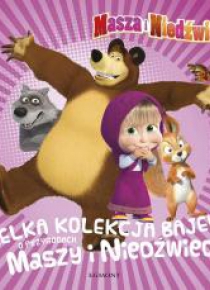 Wielka kolekcja bajek o przyg.. Masza i Niedźwiedź