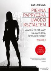Piękna papryczka uwodzi kształtem. Wyd. II rozsz.