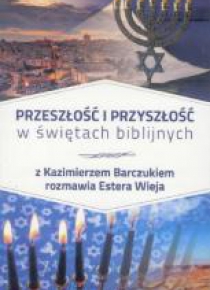Przeszłość i przyszłość w świętach biblijnych