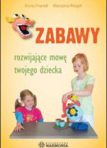 Zabawy rozwijające mowę Twojego dziecka