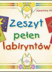 Zeszyt pełen labiryntów