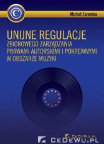 Unijne regulacje zbiorowego zarządzania prawami...
