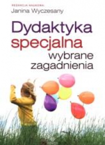 Dydaktyka specjalna. Wybrane zagadnienia