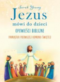 Jezus mówi do dzieci. Opowieści biblijne