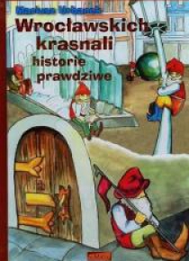 Wrocławskich krasnali historie prawdziwe