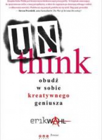 Unthink. Obudź w sobie kreatywnego geniusza