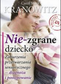 Nie-zgrane dziecko. Zaburzenia przetwarzania...