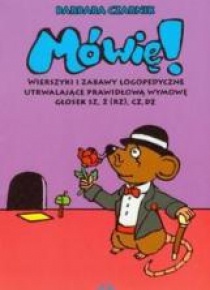 Mówię! Wierszyki i zabawy... sz, ż(rz), cz, dż