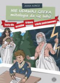 Nie udawaj Greka. Mitologia da się lubić