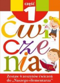 Zestaw ćwiczeń do 'Naszego Elementarza' Część 1