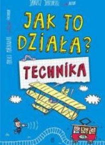 Jak to działa? Technika