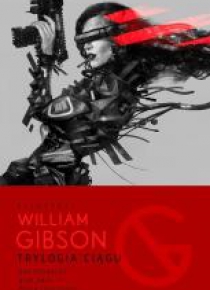 Trylogia Ciągu: Neuromancer, Graf Zero, Mona Liza