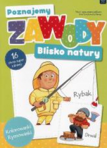 Poznajemy zawody. Blisko natury