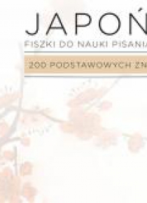 Japoński. Fiszki Pisz i czytaj 200 podst. znaków