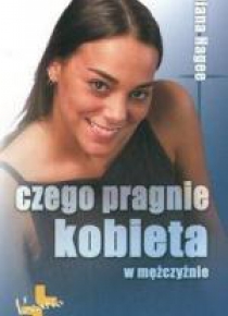 Czego pragnie kobieta w mężczyźnie