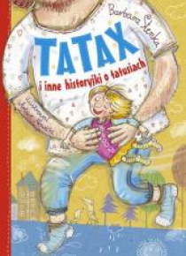 Tatax i inne historyjki o tatusiach