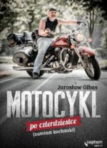 Motocykl po czterdziestce (zamiast kochanki)