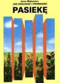 Jak zakładać i prowadzić pasiekę
