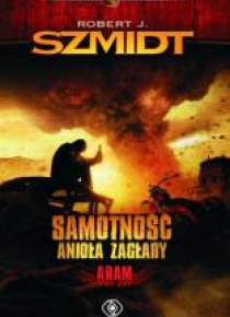 Samotność Anioła Zagłady. Adam