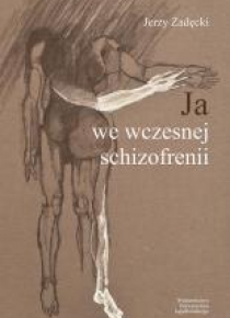 Ja we wczesnej schizofrenii