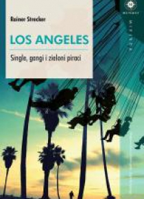 Los Angeles. Single, gangi i zieloni piraci