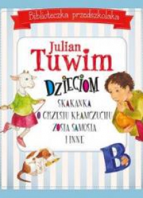 Biblioteczka przedszkolaka. Julian Tuwim dzieciom